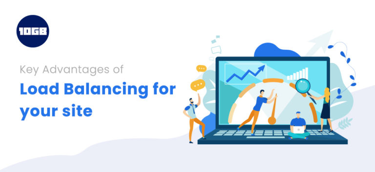 Key Advantages Of Load Balancing For Your Site Key Advantages Of Load Balancing For Your Site