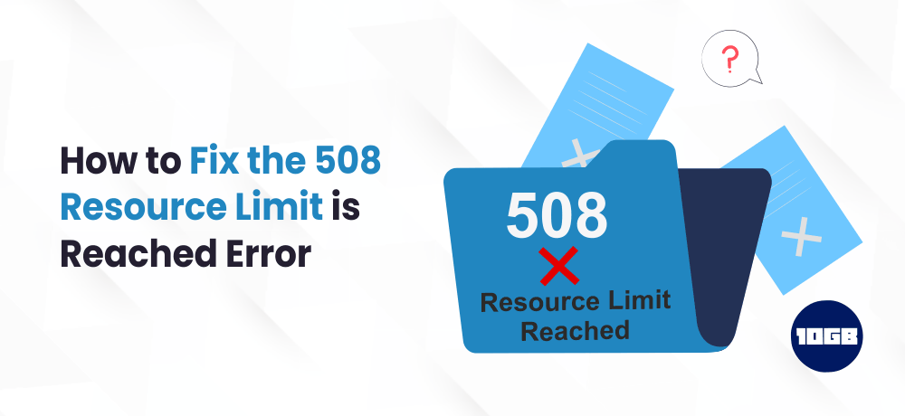 508 Resource Limit is Reached