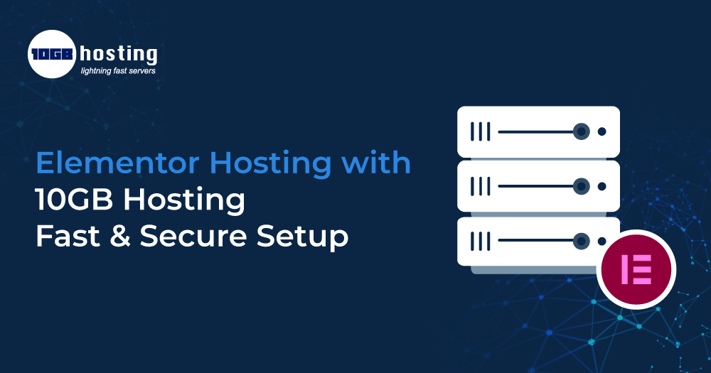 Elementor Hosting with 10GB Hosting Fast & Secure Setup