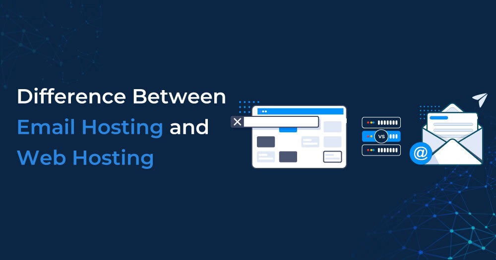 Difference between Email Hosting and Web Hosting