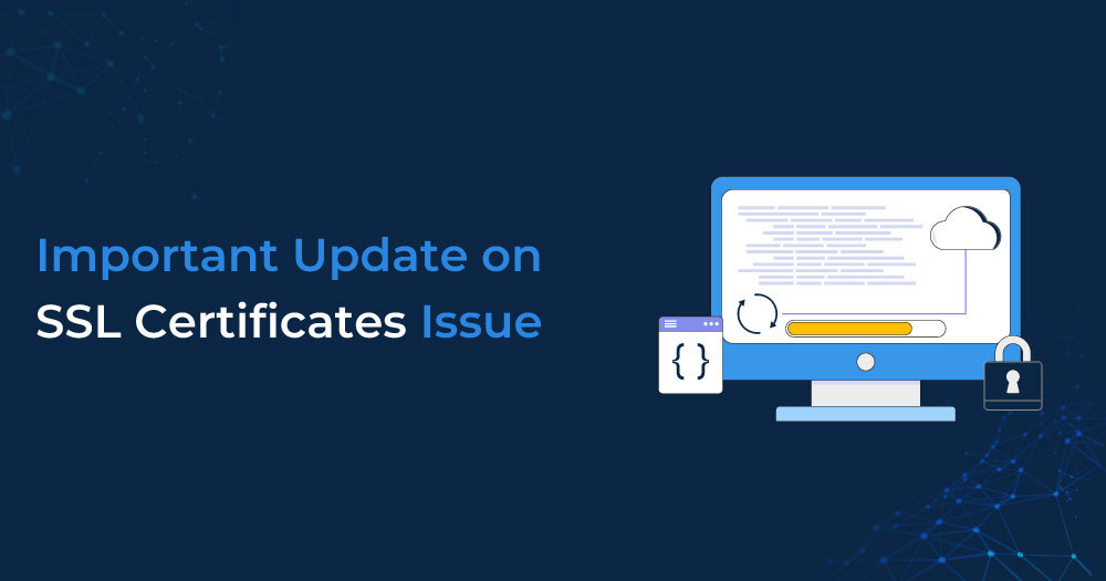 Important Update on SSL Certificates Issue