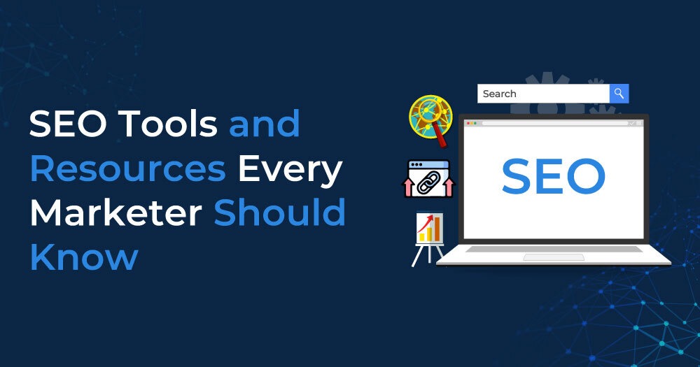 SEO-Tools-and-Resources-Every-Marketer-Should-Know