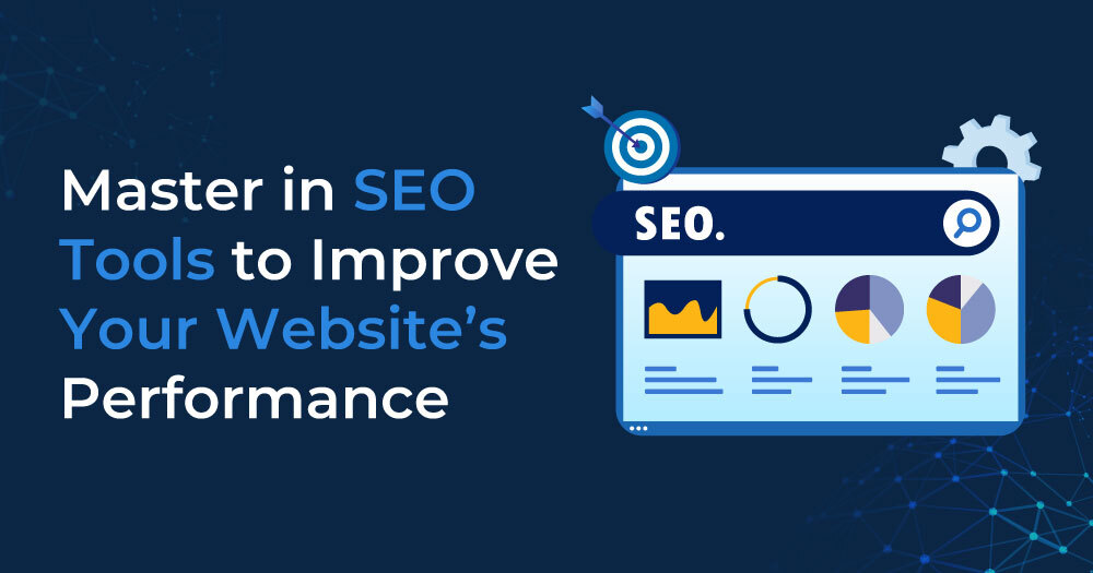Master-in-SEO-Tools-to-Improve-Your-Website’s-Performance