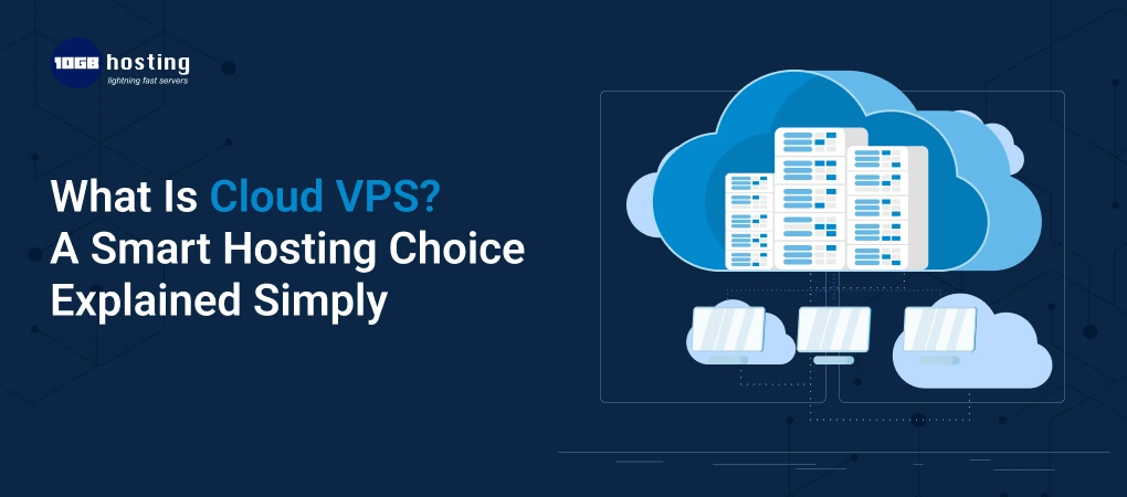 What-Is-Cloud-VPS-A-Smart-Hosting-Choice-Explained-Simply