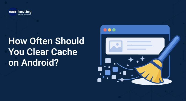 How-Often-Should-You-Clear-Cache-on-Android