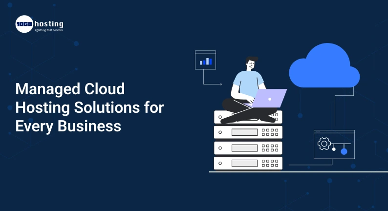 Managed-Cloud-Hosting-Solutions-for-Every-Business.
