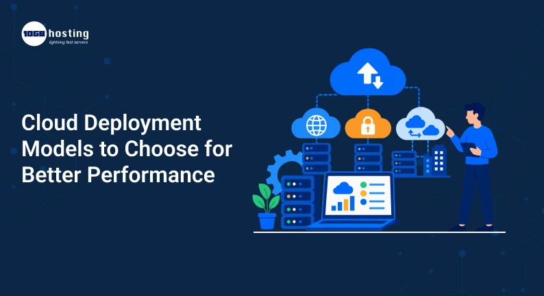 Cloud-Deployment-Models-to-Choose-for-Better-Performance.