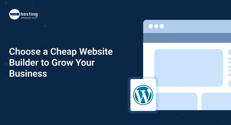 Choose-a-Cheap-Website-Builder-to-Grow-Your-Business.